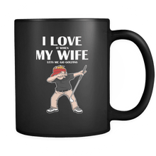Load image into Gallery viewer, RobustCreative-Love When Wife Lets Me GOLFING Dabing Golf - Golfing Club 11oz Funny Black Coffee Mug - Golfer Course Ball in Hole Game - Women Men Friends Gift - Both Sides Printed (Distressed)
