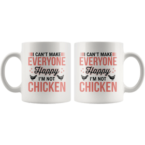 RobustCreative-I Can't Make Everyone Happy I'm Not Chicken Farmer - 11oz White Mug country Farm urban farmer Gift Idea