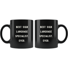 Load image into Gallery viewer, RobustCreative-Best Sign language Specialist. Ever. The Funny Coworker Office Gag Gifts Black 11oz Mug Gift Idea
