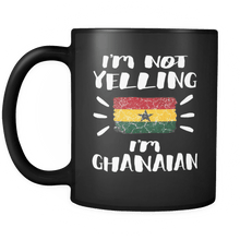 Load image into Gallery viewer, RobustCreative-I&#39;m Not Yelling I&#39;m Ghanaian Flag - Ghana Pride 11oz Funny Black Coffee Mug - Coworker Humor That&#39;s How We Talk - Women Men Friends Gift - Both Sides Printed (Distressed)
