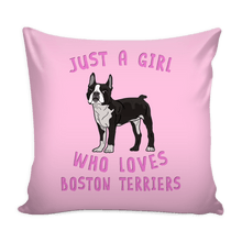 Load image into Gallery viewer, RobustCreative-Dog Lover Pillow Cover: Just a Girl Who Loves Boston Terriers Animal Spirit
