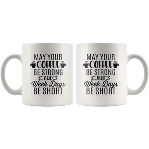 RobustCreative-Strong Coffee Helps to get Through Week Funny Saying - 11oz White Mug barista coffee maker Gift Idea