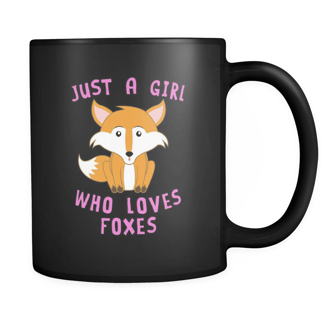 RobustCreative-Just a Girl Who Loves Cute Foxe the Wild One Animal Spirit 11oz Black Coffee Mug ~ Both Sides Printed