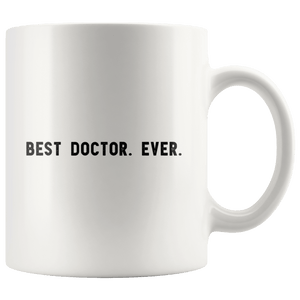 RobustCreative-Best Doctor. Ever. The Funny Coworker Office Gag Gifts White 11oz Mug Gift Idea