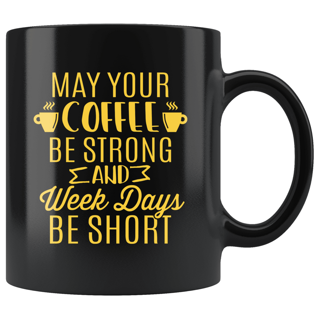 RobustCreative-Strong Coffee Helps to get Through Week Funny Saying - 11oz Black Mug barista coffee maker Gift Idea