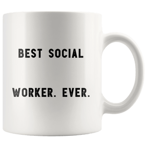 RobustCreative-Best Social Worker. Ever. The Funny Coworker Office Gag Gifts White 11oz Mug Gift Idea