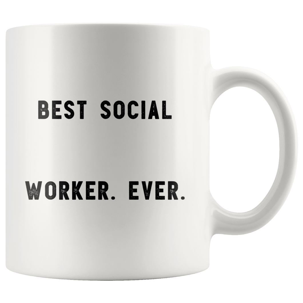 RobustCreative-Best Social Worker. Ever. The Funny Coworker Office Gag Gifts White 11oz Mug Gift Idea