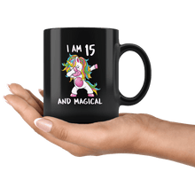 Load image into Gallery viewer, RobustCreative-I am 15 &amp; Magical Unicorn birthday fifteen Years Old Black 11oz Mug Gift Idea
