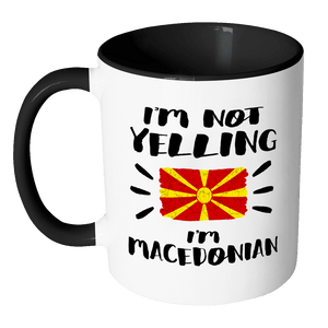 RobustCreative-I'm Not Yelling I'm Macedonian Flag - Macedonia Pride 11oz Funny Black & White Coffee Mug - Coworker Humor That's How We Talk - Women Men Friends Gift - Both Sides Printed (Distressed)