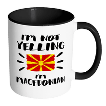 Load image into Gallery viewer, RobustCreative-I&#39;m Not Yelling I&#39;m Macedonian Flag - Macedonia Pride 11oz Funny Black &amp; White Coffee Mug - Coworker Humor That&#39;s How We Talk - Women Men Friends Gift - Both Sides Printed (Distressed)
