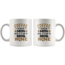 Load image into Gallery viewer, RobustCreative-Coffee keeps me going until it&#39;s time for wine Funny - 11oz White Mug barista coffee maker Gift Idea
