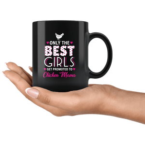 RobustCreative-Only the Best Girls Get Promoted to Chicken Mama Farm - 11oz Black Mug country Farm urban farmer Gift Idea