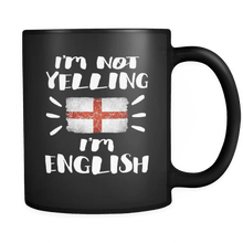 Load image into Gallery viewer, RobustCreative-I&#39;m Not Yelling I&#39;m English Flag - England Pride 11oz Funny Black Coffee Mug - Coworker Humor That&#39;s How We Talk - Women Men Friends Gift - Both Sides Printed (Distressed)
