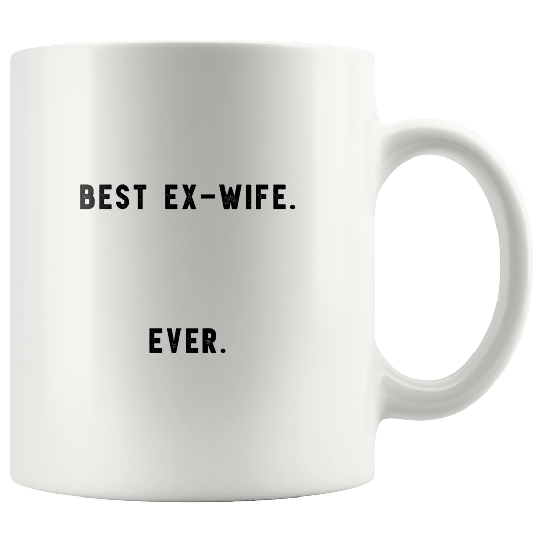 RobustCreative-Best Ex-Wife. Ever. The Funny Coworker Office Gag Gifts White 11oz Mug Gift Idea