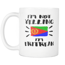 Load image into Gallery viewer, RobustCreative-I&#39;m Not Yelling I&#39;m Eritrean Flag - Eritrea Pride 11oz Funny White Coffee Mug - Coworker Humor That&#39;s How We Talk - Women Men Friends Gift - Both Sides Printed (Distressed)
