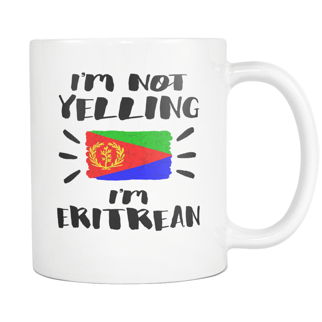 RobustCreative-I'm Not Yelling I'm Eritrean Flag - Eritrea Pride 11oz Funny White Coffee Mug - Coworker Humor That's How We Talk - Women Men Friends Gift - Both Sides Printed (Distressed)