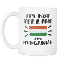 Load image into Gallery viewer, RobustCreative-I&#39;m Not Yelling I&#39;m Hungarian Flag - Hungary Pride 11oz Funny White Coffee Mug - Coworker Humor That&#39;s How We Talk - Women Men Friends Gift - Both Sides Printed (Distressed)
