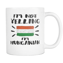 Load image into Gallery viewer, RobustCreative-I&#39;m Not Yelling I&#39;m Hungarian Flag - Hungary Pride 11oz Funny White Coffee Mug - Coworker Humor That&#39;s How We Talk - Women Men Friends Gift - Both Sides Printed (Distressed)
