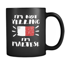 Load image into Gallery viewer, RobustCreative-I&#39;m Not Yelling I&#39;m Maltese Flag - Malta Pride 11oz Funny Black Coffee Mug - Coworker Humor That&#39;s How We Talk - Women Men Friends Gift - Both Sides Printed (Distressed)
