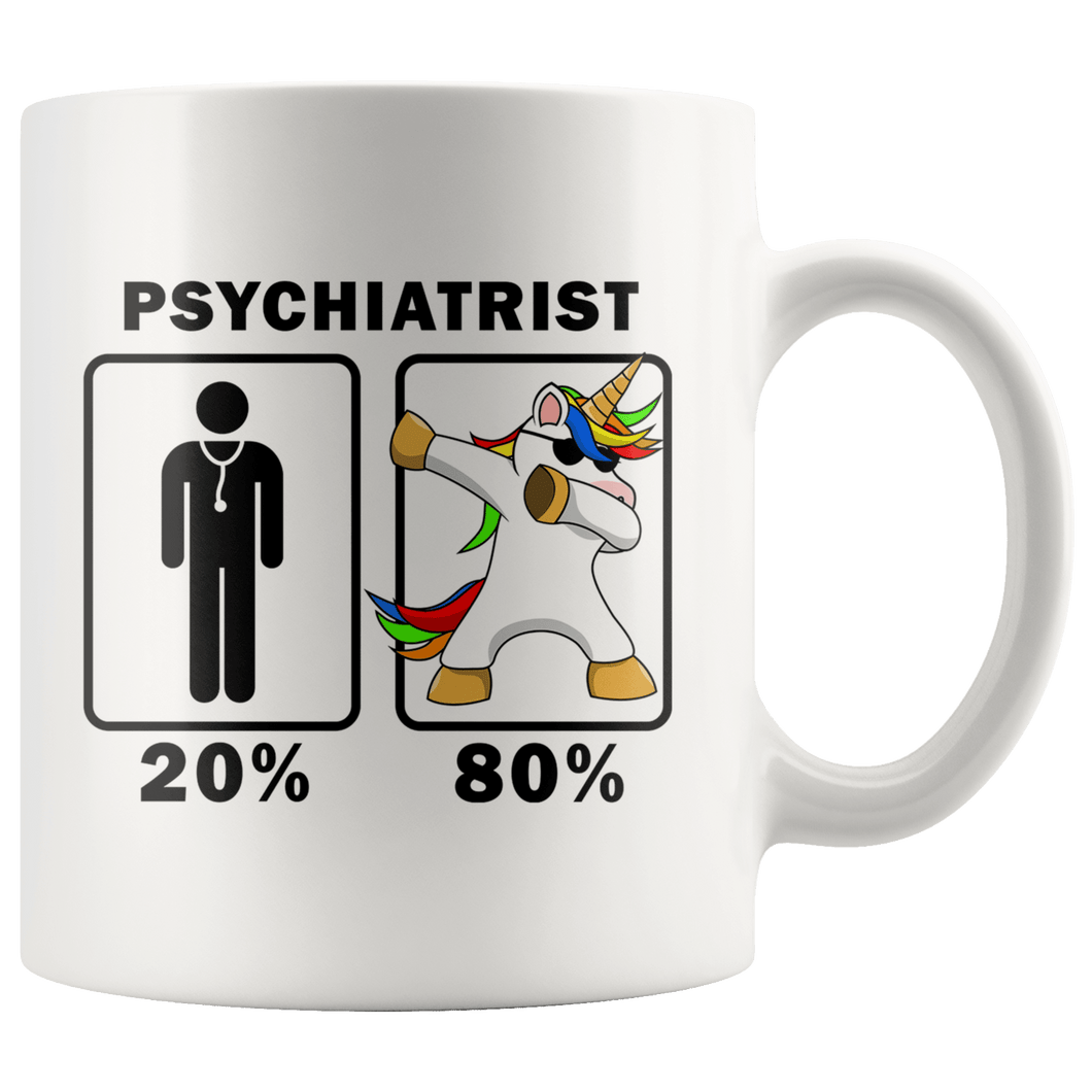 RobustCreative-Psychiatrist Dabbing Unicorn 80 20 Principle Graduation Gift Mens - 11oz White Mug Medical Personnel Gift Idea