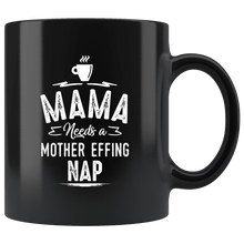 Load image into Gallery viewer, RobustCreative-Mama Needs A Mother Effing Nap Coffee - 11oz Black Mug barista coffee maker Gift Idea
