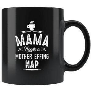 RobustCreative-Mama Needs A Mother Effing Nap Coffee - 11oz Black Mug barista coffee maker Gift Idea