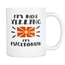 Load image into Gallery viewer, RobustCreative-I&#39;m Not Yelling I&#39;m Macedonian Flag - Macedonia Pride 11oz Funny White Coffee Mug - Coworker Humor That&#39;s How We Talk - Women Men Friends Gift - Both Sides Printed (Distressed)
