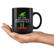 Load image into Gallery viewer, RobustCreative-Im The Substitute Teacher Elf Christmas Teaching&#39;s - 11oz Black Mug I Just Really Like to Teach Cute Tiny Humans Gift Idea
