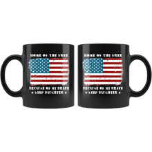Load image into Gallery viewer, RobustCreative-Home of the Free Step Daughter Military Family American Flag - Military Family 11oz Black Mug Retired or Deployed support troops Gift Idea - Both Sides Printed
