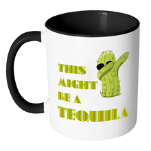 Load image into Gallery viewer, RobustCreative-Dabbing Cactus This Might Be A Tequila Cinco De Mayo Fiesta 11oz White Coffee Mug ~ Both Sides Printed

