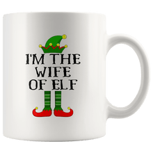 Load image into Gallery viewer, RobustCreative-Im The Wife of Elf Family Matching Elves Outfits PJ - 11oz White Mug Christmas group green pjs costume Gift Idea
