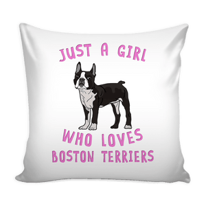 RobustCreative-Dog Lover Pillow Cover: Just a Girl Who Loves Boston Terriers Animal Spirit