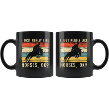 Load image into Gallery viewer, RobustCreative-Horse Girl Retro Vintage I Just Really Like Riding - Horse 11oz Funny Black Coffee Mug - Racing Lover Horseback Equestrian - Friends Gift - Both Sides Printed
