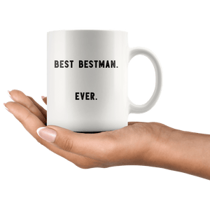 RobustCreative-Best Bestman. Ever. The Funny Coworker Office Gag Gifts White 11oz Mug Gift Idea