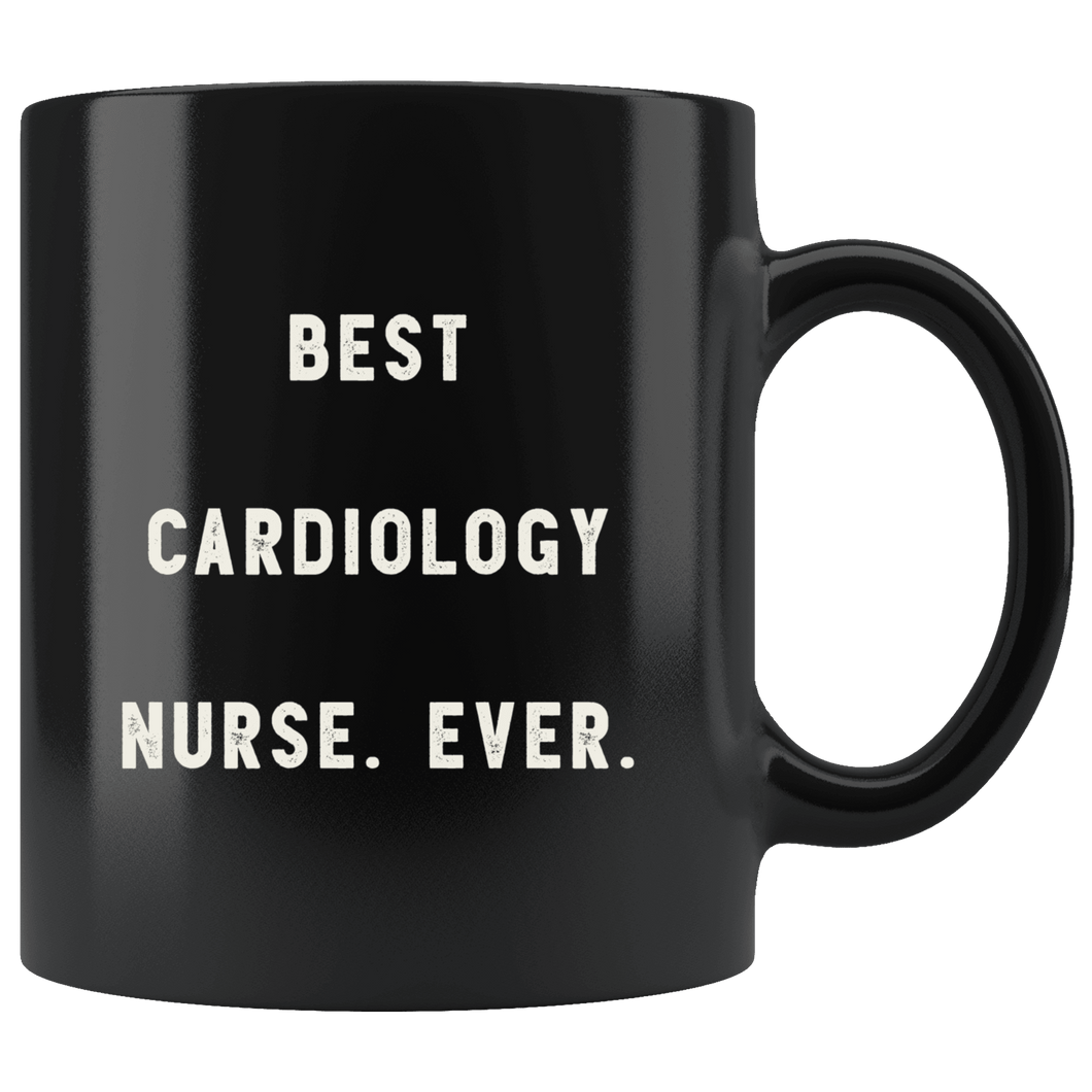 RobustCreative-Best Cardiology Nurse. Ever. The Funny Coworker Office Gag Gifts Black 11oz Mug Gift Idea