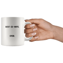 Load image into Gallery viewer, RobustCreative-Best Ex-Wife. Ever. The Funny Coworker Office Gag Gifts White 11oz Mug Gift Idea
