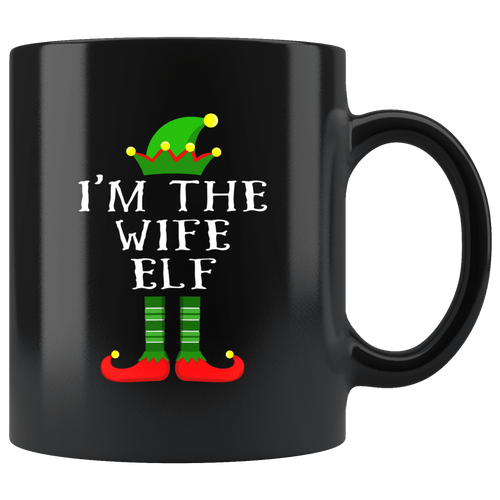 RobustCreative-Im The Wife Elf Matching Family Christmas - 11oz Black Mug Christmas group green pjs costume Gift Idea