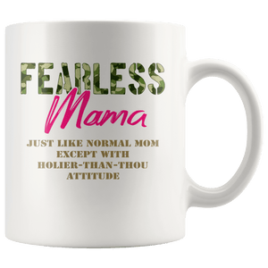 RobustCreative-Just Like Normal Fearless Mama Camo Uniform - Military Family 11oz White Mug Active Component on Duty support troops Gift Idea - Both Sides Printed