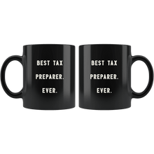 Load image into Gallery viewer, RobustCreative-Best Tax Preparer. Ever. The Funny Coworker Office Gag Gifts Black 11oz Mug Gift Idea
