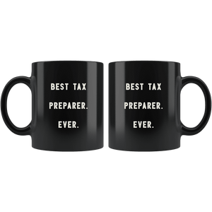 RobustCreative-Best Tax Preparer. Ever. The Funny Coworker Office Gag Gifts Black 11oz Mug Gift Idea