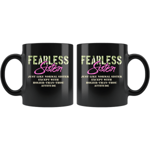 RobustCreative-Just Like Normal Fearless Sister Camo Uniform - Military Family 11oz Black Mug Active Component on Duty support troops Gift Idea - Both Sides Printed