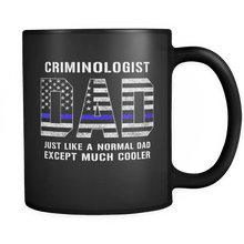 Load image into Gallery viewer, RobustCreative-Criminologist Dad is Much Cooler fathers day gifts Serve &amp; Protect Thin Blue Line Law Enforcement Officer 11oz Black Coffee Mug ~ Both Sides Printed
