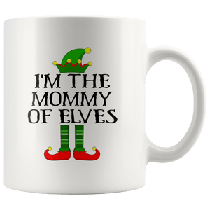 RobustCreative-Im The Mommy of Elves Family Matching Elf Outfits PJ - 11oz White Mug Christmas group green pjs costume Gift Idea