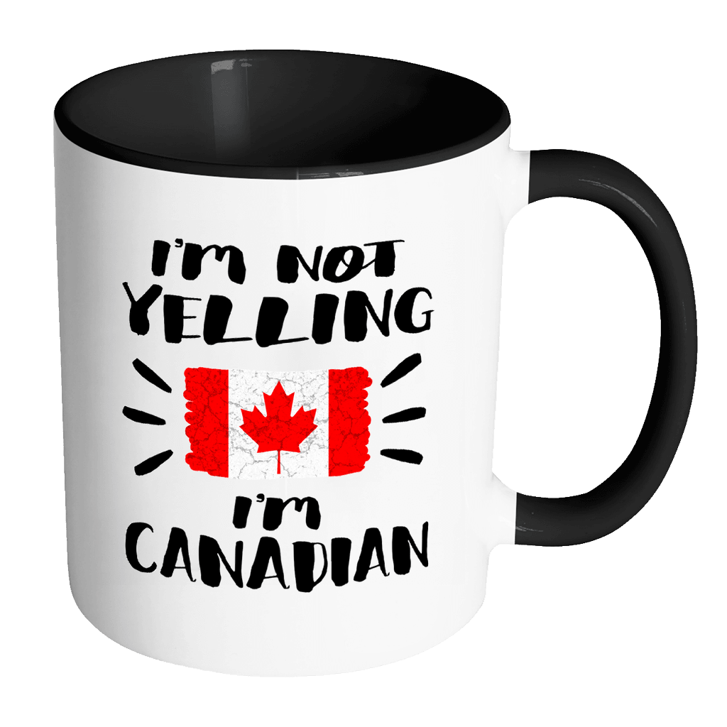 RobustCreative-I'm Not Yelling I'm Canadian Flag - Canada Pride 11oz Funny Black & White Coffee Mug - Coworker Humor That's How We Talk - Women Men Friends Gift - Both Sides Printed (Distressed)