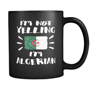 RobustCreative-I'm Not Yelling I'm Algerian Flag - Algeria Pride 11oz Funny Black Coffee Mug - Coworker Humor That's How We Talk - Women Men Friends Gift - Both Sides Printed (Distressed)