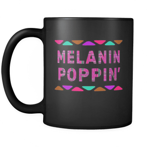 RobustCreative-Melanin Poppin Dashiki - Melanin Poppin 11oz Funny Black Coffee Mug - Afro Kente Melanin Rich Skin - Women Men Friends Gift - Both Sides Printed (Distressed)