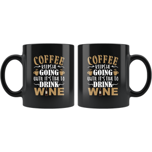 RobustCreative-Coffee keeps me going until it's time for wine Funny - 11oz Black Mug barista coffee maker Gift Idea