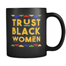 Load image into Gallery viewer, RobustCreative-Trust Black Women - Melanin Poppin 11oz Funny Black Coffee Mug - Kente Dashiki Afro Melanin Rich Skin - Women Men Friends Gift - Both Sides Printed (Distressed)
