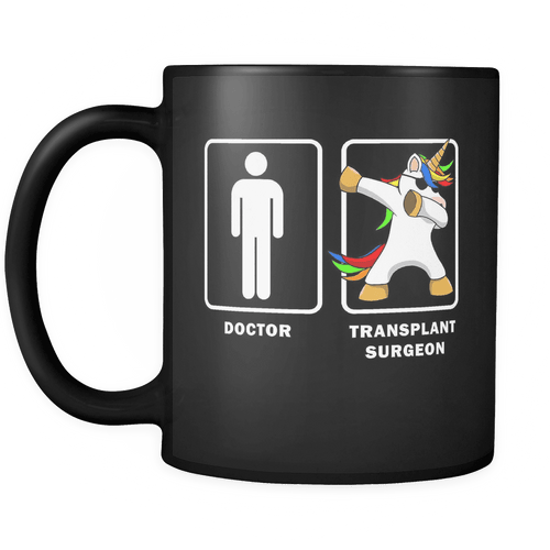 RobustCreative-Transplant Surgeon VS Doctor Dabbing Unicorn - Legendary Healthcare 11oz Funny Black Coffee Mug - Medical Graduation Degree - Friends Gift - Both Sides Printed