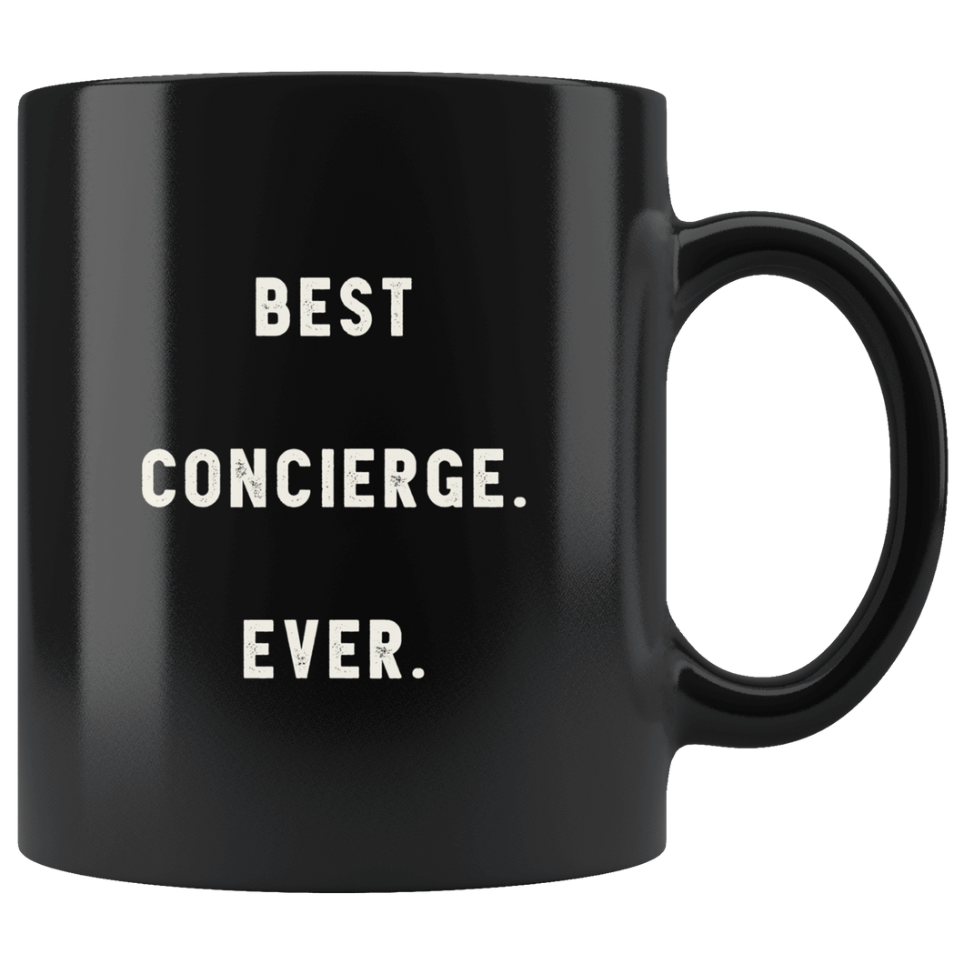 RobustCreative-Best Concierge. Ever. The Funny Coworker Office Gag Gifts Black 11oz Mug Gift Idea
